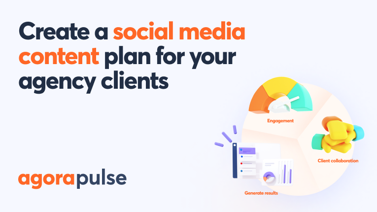 How to create a social media content plan for your agency clients