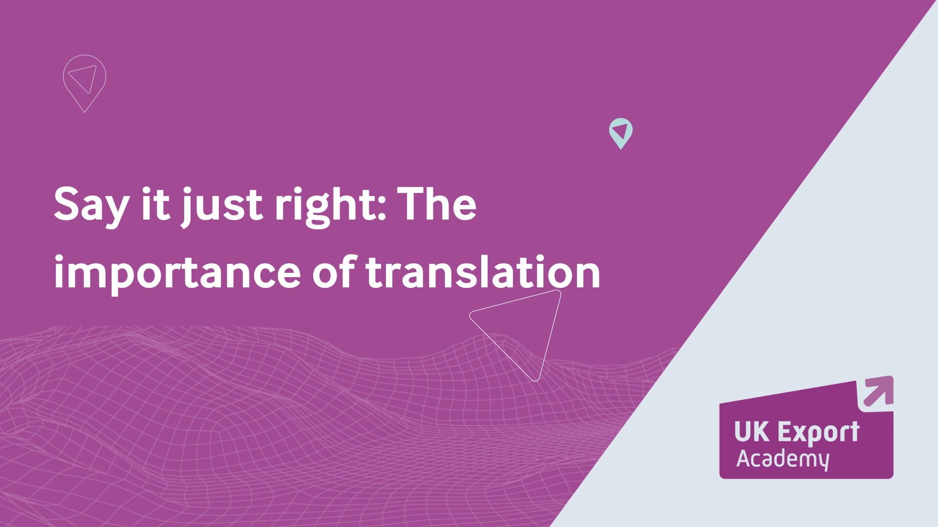 Say it just right: The importance of translation