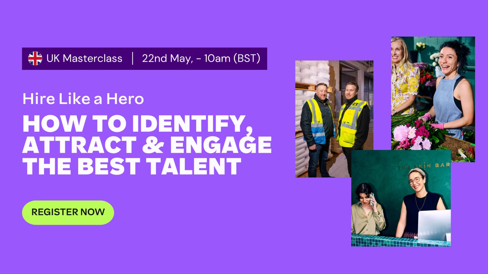 Hire like a hero: How to identify, attract and engage the best talent