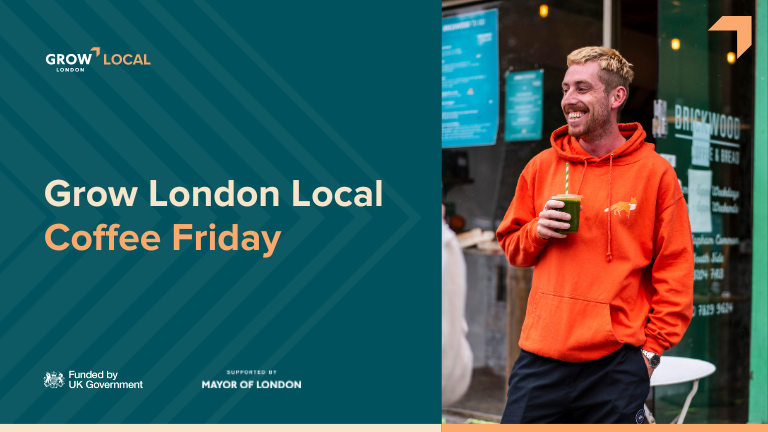 Grow London Local Coffee Friday - Sands End Arts & Community Centre, Fulham