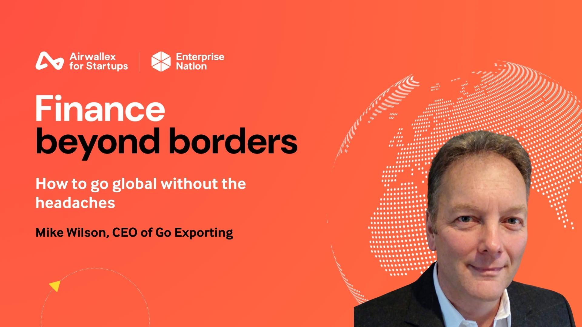 How to go global without the headaches | Finance beyond borders