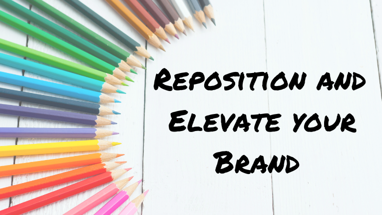 Elevate and Reposition your Brand