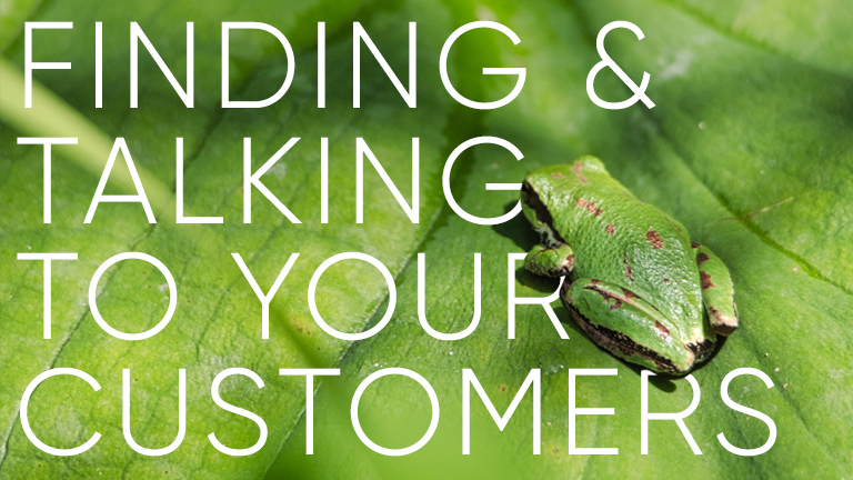 Find and Talk to your Customers Effectively